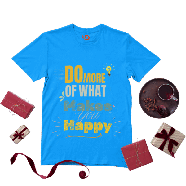 Do More of What Makes You Happy – Unisex Motivational T-Shirt - Image 9