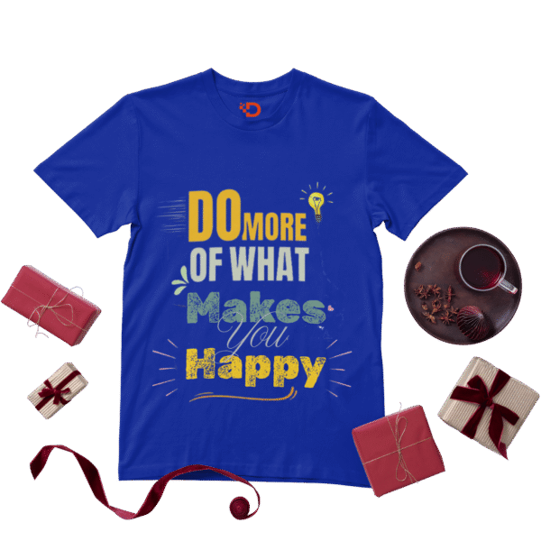 Do More of What Makes You Happy – Unisex Motivational T-Shirt - Image 3
