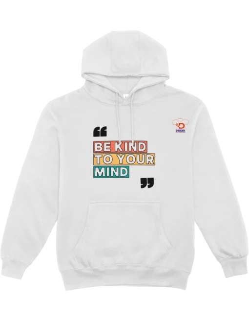Be Kind To Your Mind Hoodie — Men’s Edition