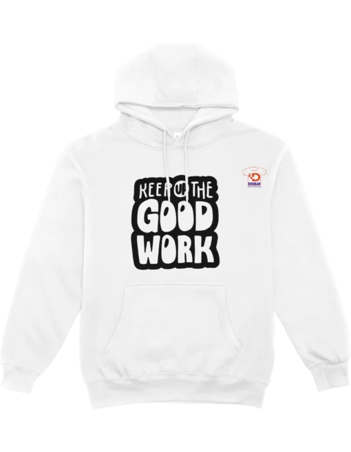 Keep Up The Good Work Hoodie – Women’s Edition