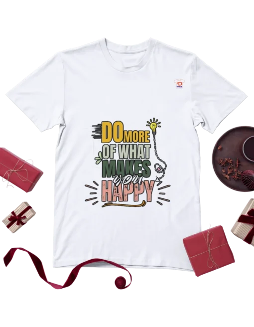 Do More of What Makes You Happy – Girls Motivational T-Shirt